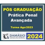 Pós Graduação - Prática Penal Avançada - 6 meses - Turma Ago 2023 (DAMÁSIO 2024)